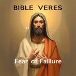 Bible Verses About Overcoming Fear of Failure Bible Verses About Overcoming Fear of Failure
