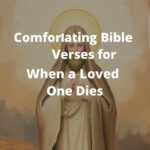 Comforting Bible Verses for When a Loved One Dies